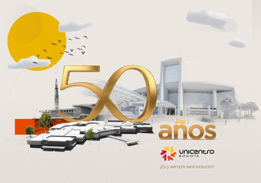 UNICENTRO BOGOTÁ CELEBRA 50 AÑOS CREANDO EL FUTURO